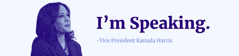 "I'm Speaking" - Vice President Kamala Harris