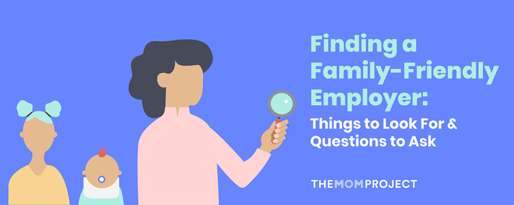 Finding a Family-Friendly Employer: Things to Look For & Questions to Ask